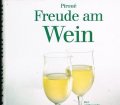 Freude am Wein. Der umfassende Führer zur Weinkennerschaft und zu den Weinen der Welt. Von Susi Piroue (1991)