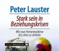 Stark sein in Beziehungskrisen. Von Peter Lauster (2005).