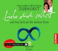 Liebe dich selbst und freu dich auf die nächste Krise. Von Eva-Maria Zurhorst (2008)