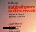 Fußballsport in Österreich. Von Karl Kastler (1972)