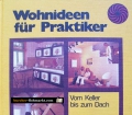 Wohnideen für Praktiker. Von Erich H. Heimann (1980)