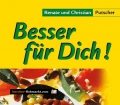 Besser für Dich. Von Renate und Christian Putscher (2006).