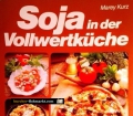 Soja in der Vollwertküche. Von Marey Kurz (1988)