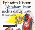 Abraham kann nichts dafür. Von Ephraim Kishon (1984)