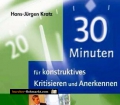 30 Minuten für konstruktives Kritisieren und Anerkennen. Von Hans-Jürgen Kratz (2007)