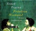 Fräulein Niemand. Von Tomek Tryzna (1999)