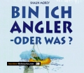 Bin ich Angler, oder was. Von Shaun Morey (1997)