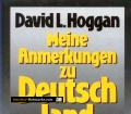 Meine Anmerkungen zu Deutschland. Von David L. Hoggan (1990)