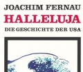 Halleluja. Die Geschichte der USA. Von Joachim Fernau (1977)