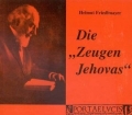 Die Zeugen Jehovas. Judaisierung des Christentums. Von Helmut Friedlmayer (1993).