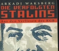 Die Verfolgten Stalins. Aus den Verliesen des KGB. Von Arkadi Waksberg (1993)