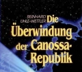 Die Überwindung der Canossa-Republik. Ein Appell an Verantwortungsbewusste. Von Reinhard Uhle-Wettler (1996)