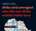Afrika wird armregiert. Von Volker Seitz (2009).