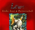 Löwe. Liebe, Lust und Partnerschaft. 23. Juli bis 23. August. Von Christina van Straaten (1998)