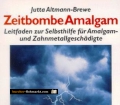 Zeitbombe Amalgam. Von Jutta Altmann-Brewe (1998).