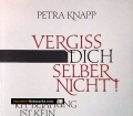 Vergiss dich selber nicht. Von Petra Knapp (1990)