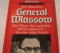 General Wlassow. Der Führer der russischen Befreiungsarmee. Verräter oder Patriot. Von Sven Steenberg (1986)