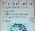 Martin Luther. Ausgewählte Schriften. Von Karl Gerhard Steck (1983)