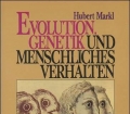 Evolution, Genetik und menschliches Verhalten. Zur Frage wissenschaftlicher Verantwortung. Von Hubert Markl (1986)