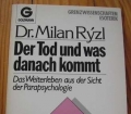 Der Tod und was danach kommt. Das Weiterleben aus der Sicht der Parapsychologie. Von Dr. Milan Ryzl (1981)