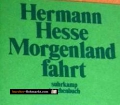 Die Morgenlandfahrt. Von Hermann Hesse (1982).