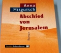 Abschied von Jerusalem. Von Anna Mitgutsch (1996).