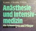Anästhesie und Intensivmedizin für Schwestern und Pfleger. Von R. Larsen (1984)