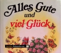 Alles Gute und viel Glück. Von Anneliese Rübesamen (1986)