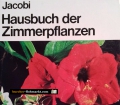 Hausbuch der Zimmerpflanzen. Von Karlheinz Jacobi (1971)