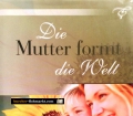 Die Mutter formt die Welt. Von Karl Michael Pilsl (2005)