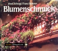 Blumenschmuck. Von Josef Schragl (1985)
