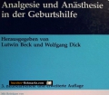 Analgesie und Anästhesie in der Geburtshilfe. Von Lutwin Beck (1993)