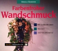 Farbenfroher Wandschmuck. Von Ursula Grabner (1994)