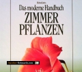 Das moderne Handbuch Zimmerpflanzen. Von Helmut Jantra (1991)