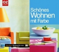 Schönes Wohnen mit Farbe. Von Peter Schönhut (2006)