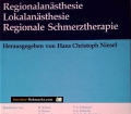 Regionalanästhesie, Lokalanästhesie, Regionale Schmerztherapie. Von Hans Christoph Niesel (1994)
