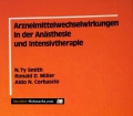 Arzneimittelwechselwirkungen in der Anästhesie und Intensivtherapie. Von N. Ty Smith (1985)