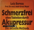 Schmerzfrei ohne Tabletten durch Akupressur. Von Lutz Bernau (1975)