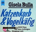 Katzenkorb und Vogelkäfig. Von Gisela Bulla (1983)