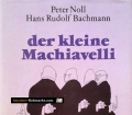 Der kleine Machiavelli. Von Peter Noll (1990)