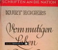 Vom mutigen Leben und tapferen Sterben. Von Kurt Eggers (1938)