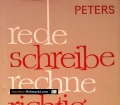 Rede schreibe rechne richtig. Von Franz Wilhelm Peters (1964)