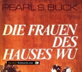 Die Frauen des Hauses Wu. Von Pearl S. Buck (1960)