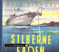 Silberne Fäden der Tiefe. Von Otto Stradal (1951)