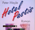 Hotel Pastis. Von Peter Mayle (1993)