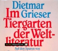 Im Tiergarten der Weltliteratur. Von Dietmar Grieser (1991)