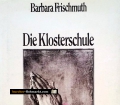 Die Klosterschule. Von Barbara Frischmuth (1978)