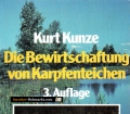 Die Bewirtschaftung von Karpfenteichen. Kurt Kunze (1982)