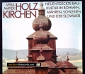 Holzkirchen. Neuentdeckte Baukultur in Böhmen, Mähren, Schlesien und der Slowakei. Von Vera Mayer (1986)