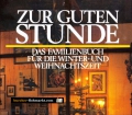 Zur guten Stunde. Das Familienbuch für die Winter- und Weihnachtszeit. Von Renate Zeltner (1985)